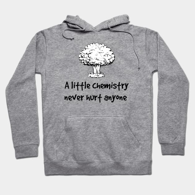 A little chemistry never hurt anyone Hoodie by Polyart